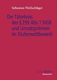 Produkt-Bild: Der T&auml;terkreis des &sect; 299 Abs. 1 StGB und Umsatzpr&auml;mien im Stufenwettbewerb (C.F. M&uuml;ller Wissenschaft)