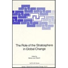 The Role of the Stratosphere in Global Change: Proceedings of the NATO Advanced Study Institute on the Role of the Stratosphere in Global Change, Held ... 1992 (NATO Advanced Science Institute)