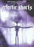 Eclectic Shorts by Eric Leiser