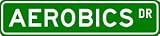 AEROBICS Street Sign ~ Custom Aluminum Street Signs