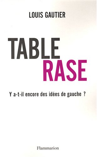 Table rase : Y a-t-il encore des idées de gauche ?