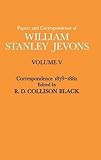 Papers and correspondence of William Stanley Jevons. Vol.5, Correspondence, 1879-1882