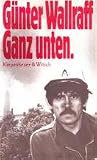 Ganz unten. - G&Uuml;NTER. WALLRAFF
