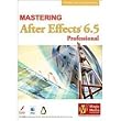 Mastering Adobe After Effects 6.5 Professional