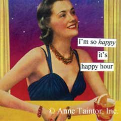Anne Taintor I'm So Happy It's Happy Hour Magnet