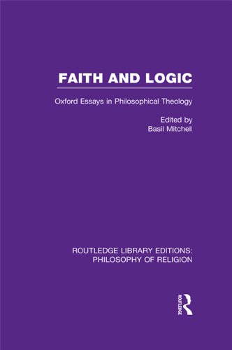 Faith and Logic: Oxford Essays in Philosophical Theology (Routledge Library Editions: Philosophy of Religion)