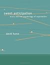 Sweet Anticipation: Music and the Psychology of Expectation (Bradford Books)