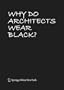 Why Do Architects Wear Black?