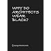 Why Do Architects Wear Black?
