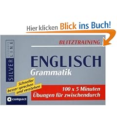 Blitztraining Englisch Grammatik: 100 x 5 Minuten �bungen f�r zwischendurch