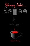 Strong Like Koffee