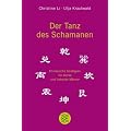 Der Tanz des Schamanen: Chinesische Strategien f�r starke und liebende M�nner