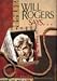 Will Rogers Says: Favorite Quotations Selected by the Will Rogers Memorial Staff