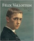 Félix Vallotton, 1865-1925 : l'œuvre peint