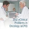 2012 eClinical Problems in Oncology (eCPO)