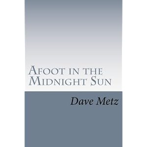 Afoot in the Midnight Sun: From the Isolation of the Alaska Wilderness, the Dogs Brought Him Home