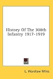 History Of The 308th Infantry 1917-1919