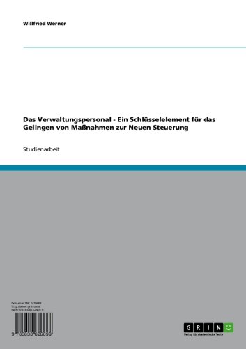 Das Verwaltungspersonal - Ein Schlüsselelement für das Gelingen von Maßnahmen zur Neuen Steuerung (German Edition)