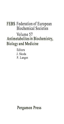 Antimetabolites in Biochemistry, Biology and Medicine: Proceedings of a Symposium on Antimetabolites in Biochemistry, Biology and Medicine, Held in Prague, ... 057 (Proceedings of the 12th FEBS meeting)