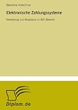 Elektronische Zahlungssysteme: Verbreitung und Akzeptanz im B2C Bereich (German Edition)