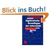 Algebraische Grundlagen der Informatik: Zahlen - Strukturen - Codierung - Verschl�sselung