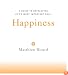 Happiness: A Guide to Developing Life's Most Important Skill