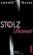 Stolz und Demut: Roman
