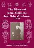 The diaries of James Simmons : paper maker of Haslemere 1831-1868
