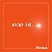 Pop Is...: +DVD