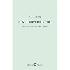 To Set Prometheus Free: Religion, Reason and Humanity