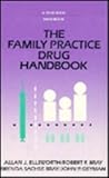 The family practice drug handbook