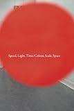 Speed, light, time/colour, scale, space
