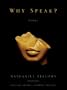 Why Speak?: Poems