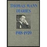 Thomas Mann diaries 1918-1939 : 1918-1921, 1933-1939