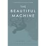 The Beautiful Machine: A Life in Cycling, from Tour De France to Cinder Hill