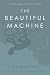 The Beautiful Machine