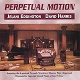 Perpetual Motion (Featuring the 4-manual 74-rank Wurlitzer Theatre Pipe Organ and Bosendorfer Imperial Grand Piano At San Sylmar)