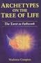 Archetypes on the Tree of Life: The Tarot as Pathwork (Llewellyn's Spiritual Perspectives Series)