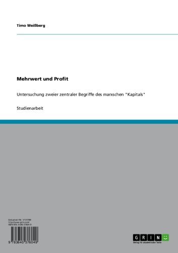 Mehrwert und Profit: Untersuchung zweier zentraler Begriffe des marxschen 