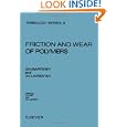Friction and Wear of Polymers (Developments in Agricultural Engineering) by G. M. Bartenev