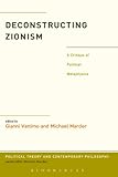 Deconstructing Zionism : a critique of political metaphysics