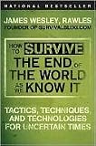 How to Survive the End of the World as We Know It: Tactics, Techniques, and Tech