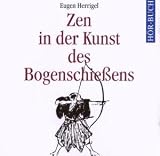 cover of Zen in der Kunst des Bogenschießens. 2 CDs.