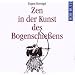 Zen in der Kunst des Bogenschie�ens. 2 CDs.