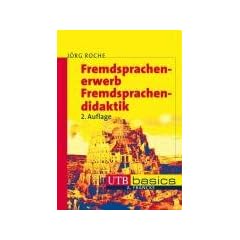 Fremdsprachenerwerb - Fremdsprachendidaktik. UTB basics