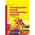 Fremdsprachenerwerb - Fremdsprachendidaktik. UTB basics
