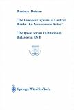 Review Springer  / The European System of Central Banks: An Autonomous Actor?: The Quest for an Institutional Balance in EMU (Europainstitut Wirtschaftsuniversität Wien Schriftenreihe ... Wien Publication Series)