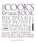 The Cook's Book: Step-by-step techniques & recipes for success every time from the world's top chefs, including Marcus Wareing, Shaun Hill, Ken Hom & ... Shaun Hill, Ken Hom and Charlie Trotter