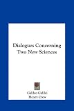 Dialogues Concerning Two New Sciences