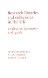 Research libraries and collections in the United Kingdom : a selective inventory and guide